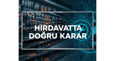 Hırdavatta Doğru Karar