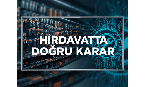 Hırdavatta Doğru Karar